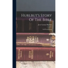 Hurlbut's Story Of The Bible: Self-pronouncing