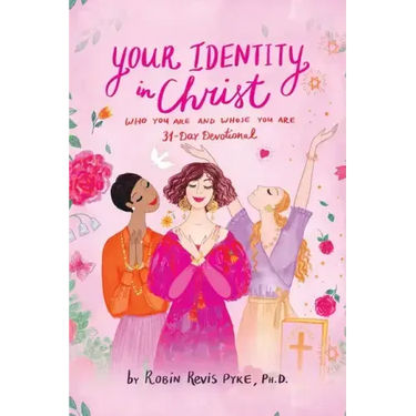 Your Identity in Christ: Who You Are and Whose You Are