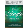 Every Single One of You: Living Above Single Life Frustrations