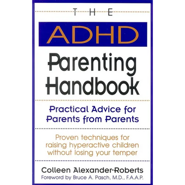 The ADHD Parenting Handbook: Practical Advice for Parents from Parents