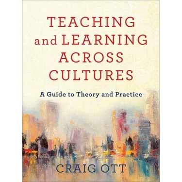 Teaching and Learning Across Cultures: A Guide to Theory and Practice