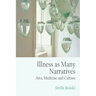Illness as Many Narratives: Arts, Medicine and Culture