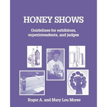 Honey Shows: Guidelines for Exhibitors, Superintendents and Judges