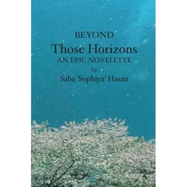 Beyond Those Horizons: An Epic Novelette