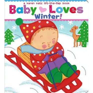 Baby Loves Winter!: A Karen Katz Lift-The-Flap Book