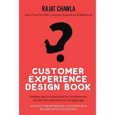 Customer Experience Design Book: Simplest Way to Understand the Fundamentals of Customer Experience in the Digital Age