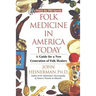 Folk Medicine in America Today: A Guide for a New Generation of Folk Healers