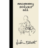 Mommy Solves All