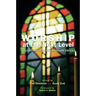 Worship at the Next Level