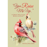 You Raise Me Up...: To Grieve, Smile, Laugh, Respect and Lead!