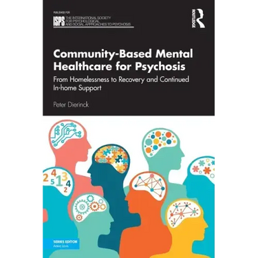 Community-Based Mental Healthcare for Psychosis: From Homelessness to Recovery and Continued In-Home Support