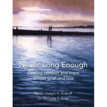 Never Long Enough, Hardcover Edition: Finding comfort and hope amidst grief and loss