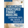 Intermediate Structured Finance Modeling, with Website: Leveraging Excel, Vba, Access, and PowerPoint