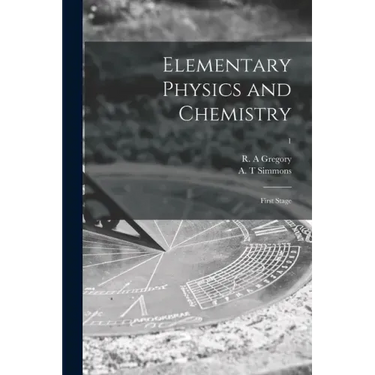 Elementary Physics and Chemistry: First Stage; 1