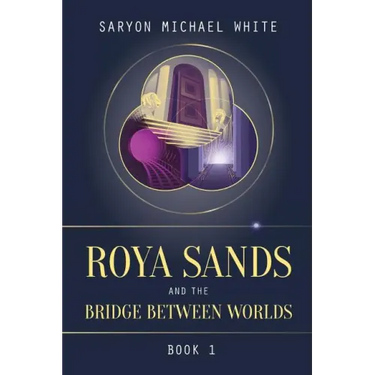 Roya Sands and the Bridge Between Worlds
