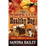 The Naturally Healthy Dog: Real Dogs Don't Eat Kibble!