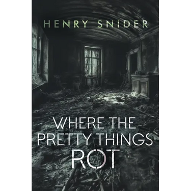 Where the Pretty Things Rot