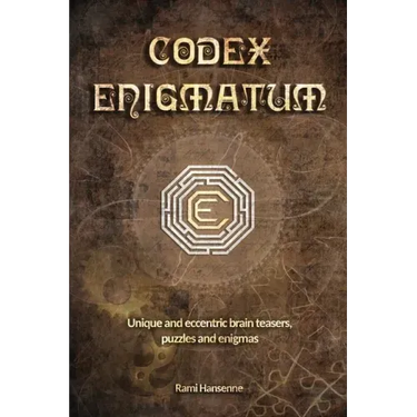 Codex Enigmatum: Unique and eccentric brain teasers, puzzles and enigmas