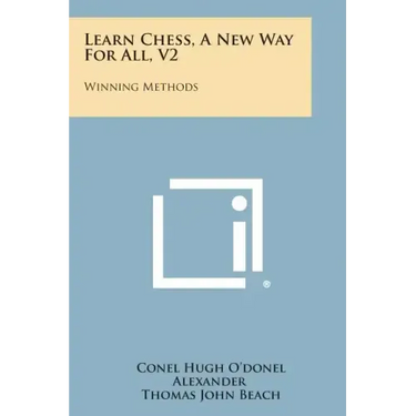 Learn Chess, A New Way For All, V2: Winning Methods
