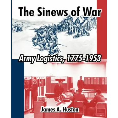 The Sinews of War: Army Logistics, 1775-1953