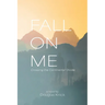 Fall On Me