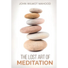 The Lost Art of Meditation
