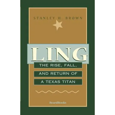 Ling: The Rise, Fall, and Return of a Texas Titan
