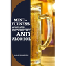 Mindfulness Moderates Impulsivity and Alcohol