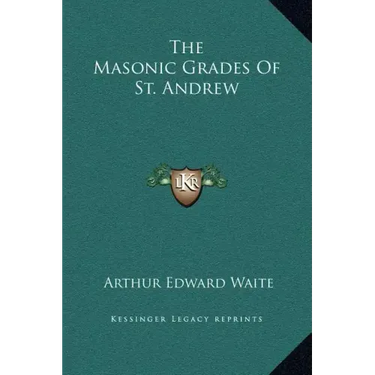 The Masonic Grades of St. Andrew