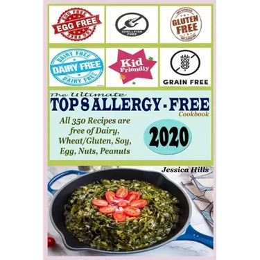 The Ultimate Top 8 Allergy-Free Cookbook: All 350 Recipes are free of Dairy, Wheat/Gluten, Soy, Eggs, Nuts and Peanuts