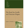 The Dead Sea Scrolls and Christian Origins