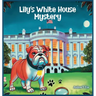 Lily's White House Mystery