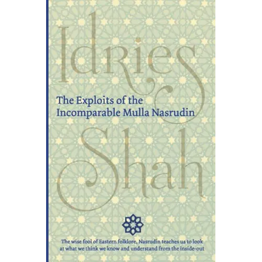 The Exploits of the Incomparable Mulla Nasrudin
