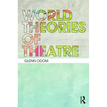 World Theories of Theatre