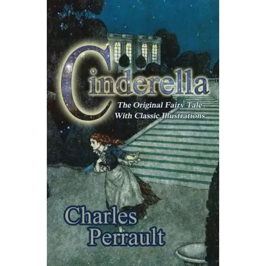 Cinderella (The Original Fairy Tale with Classic Illustrations)
