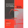 International Law, the International Court of Justice and Nuclear Weapons
