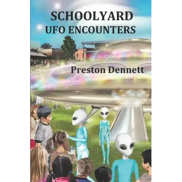 Schoolyard UFO Encounters: 100 True Accounts