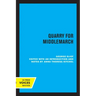 Quarry for Middlemarch