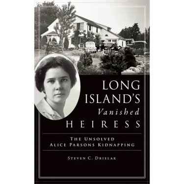 Long Island's Vanished Heiress: The Unsolved Alice Parsons Kidnapping