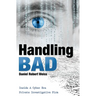 Handling Bad: Inside a Cyber Era Private Investigation Firm
