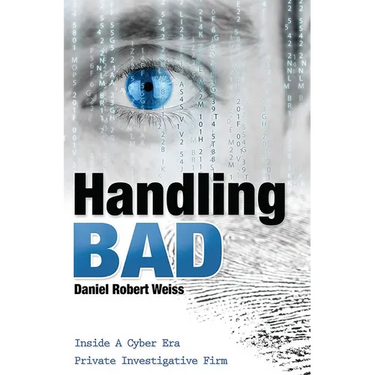 Handling Bad: Inside a Cyber Era Private Investigation Firm