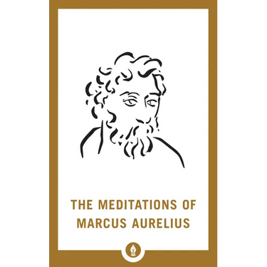 The Meditations of Marcus Aurelius