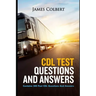 CDL Test Questions and Answers: Contains 300 Past CDL Questions and Answers