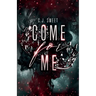 Come for Me