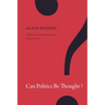 Can Politics Be Thought?
