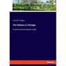 The Italians in Chicago: A social and economic study