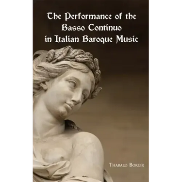 The Performance of the Basso Continuo in Italian Baroque Music