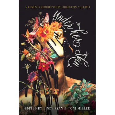 Under Her Skin: A Women in Horror Poetry Showcase, Vol. I