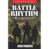 Battle Rhythm: The Military Inspired Personal Planning, Discipline and Motivation Guide