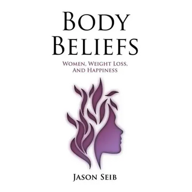 Body Beliefs - Women, Weight Loss, And Happiness